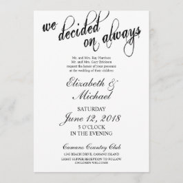 Vi beslutade om att alltid inbjuda till bröllop inbjudningar