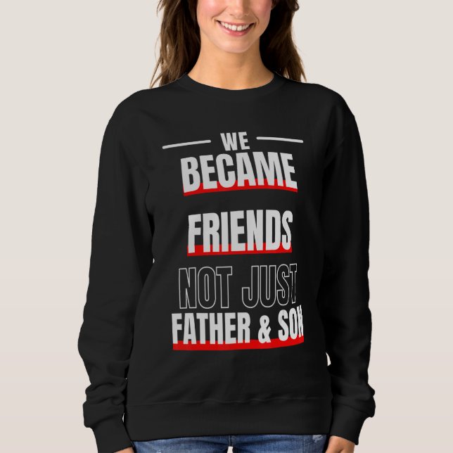Vi blev vänner inte bara Far och Son Pappor. T Shirt (Framsida)