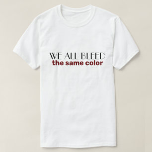 vi blöder alla samma färg t shirt