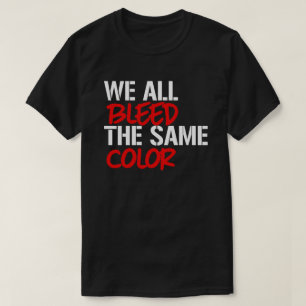 Vi blöder alla samma färg t shirt
