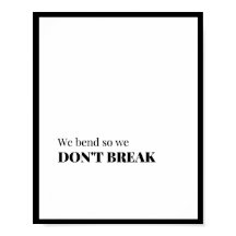 Vi böjer oss så att vi inte bryter
