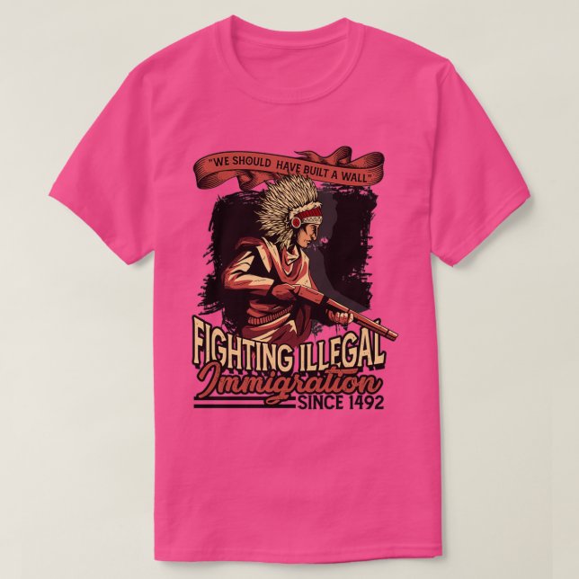 Vi borde ha byggt en mur av inhemsk ursprungsbefol t shirt (Design framsida)