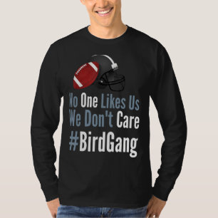 Vi bryr oss inte om Bird Gang Foo T Shirt