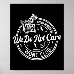 Vi bryr oss inte om Klubb Wdnc Skeleton Poster
