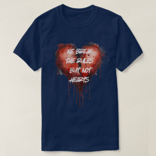 "Vi bryter mot reglerna men inte hjärtan" zippo-tä T Shirt