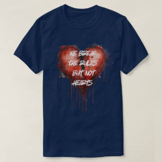 "Vi bryter mot reglerna men inte hjärtan" zippo-tä T Shirt