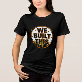 Vi Byggde Denna Arbetsdags-T-Shirt för Byggnadsarb T Shirt