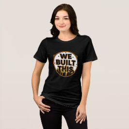Vi Byggde Denna Arbetsdags-T-Shirt för Byggnadsarb T Shirt