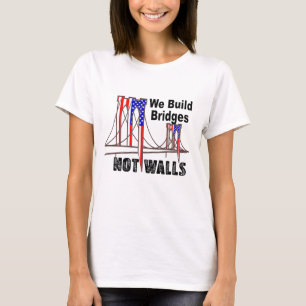 Vi Bygger broar, inte murar, antitrump T-Shirt
