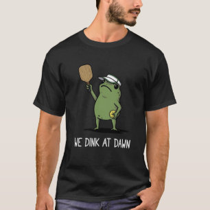 Vi Dinkar Vid Gryning Pickle Ball, Pickleball-älsk T Shirt