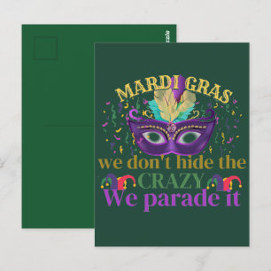 Vi döljer inte det galna vi paradar det, Mardi gra Vykort
