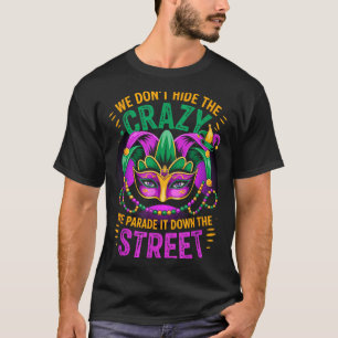 Vi Döljer Inte Galen Paradera Ner På Gatan Roligt T Shirt