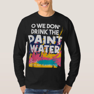 Vi dricker inte Vatten - undervisar i Art Teac T Shirt