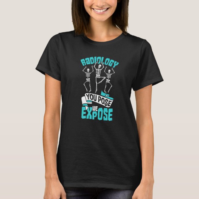 Vi exponerar Skeleton Radiologitekniker T Shirt (Framsida)