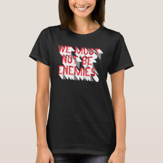 Vi får inte vara fiender Historiker T Shirt