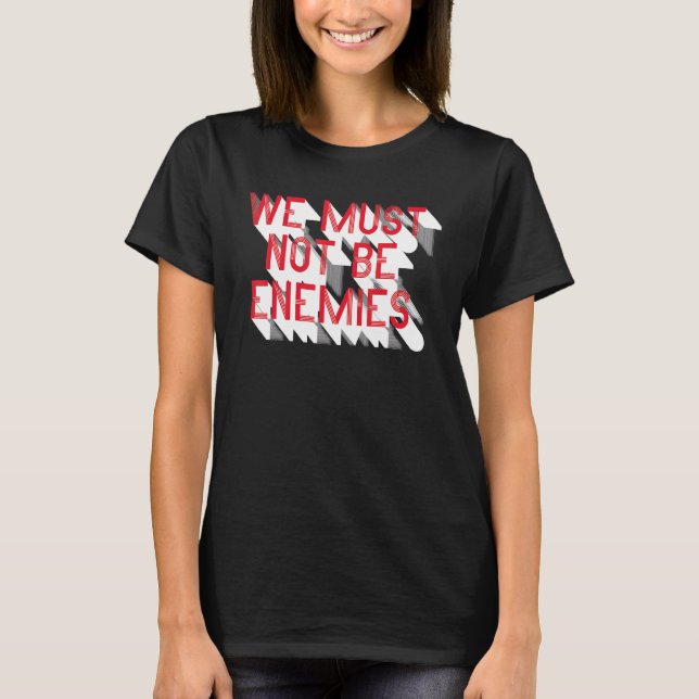 Vi får inte vara fiender Historiker T Shirt (Framsida)
