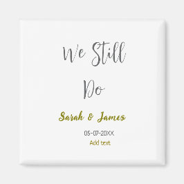 Vi firar fortfarande bröllop-årsdagen av grått gul magnet