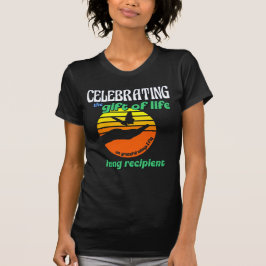 Vi firar Gift of Life Lung Transplant T Shirt