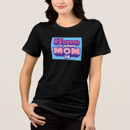 Vi firar Mamma med "Hemmet är där Mamma är" T Shirt