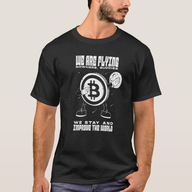 Vi flyger ingenstans vi förbättrar W T Shirt (Framsida)