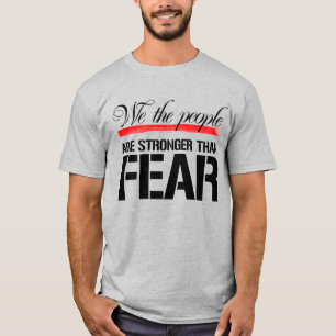 VI FOLKET ÄR STARKARE ÄN RÄDSLA T SHIRT