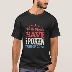 Vi Folket Har Talat Trump 2024 T Shirt