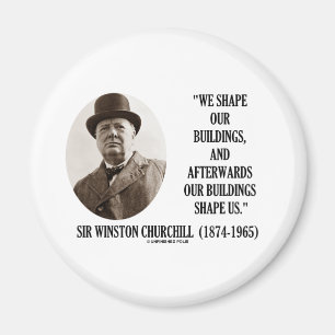 Vi formar våra byggnader (det Winston Churchill Magnet