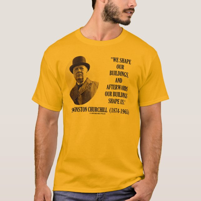 Vi formar våra byggnader (det Winston Churchill Tee (Framsida)
