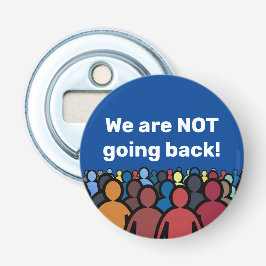 Vi går INTE tillbaka Flasköppnare