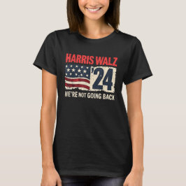 Vi går inte tillbaka Harris Walz 2024 Val T Shirt