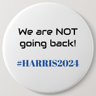 Vi går INTE tillbaka! Kamala Harris 2024 Trendigt Knapp