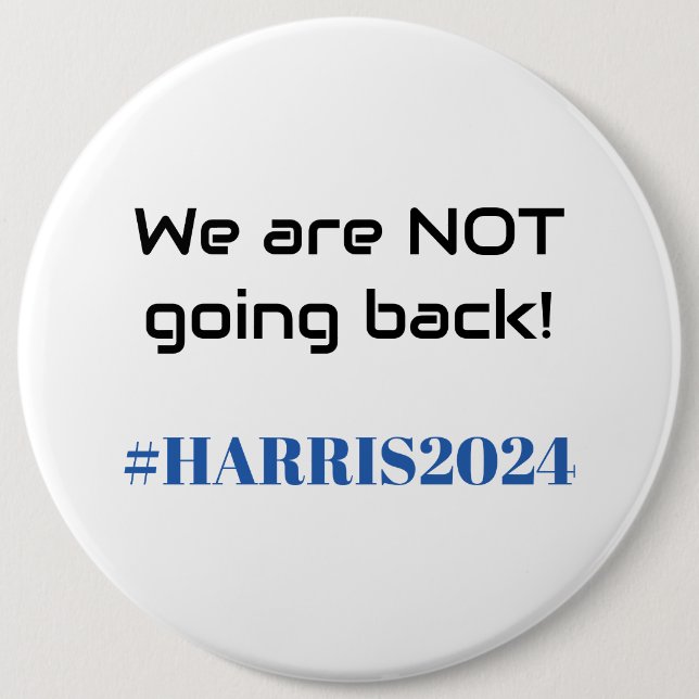 Vi går INTE tillbaka! Kamala Harris 2024 Trendigt Knapp (Framsida)