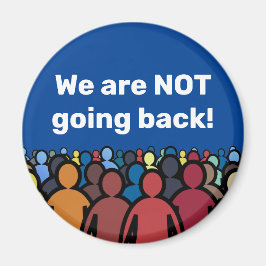 Vi går INTE tillbaka Magnet