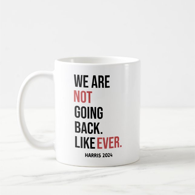 Vi går inte tillbaka någonsin, rösta för Harris Kaffemugg (Vänster)