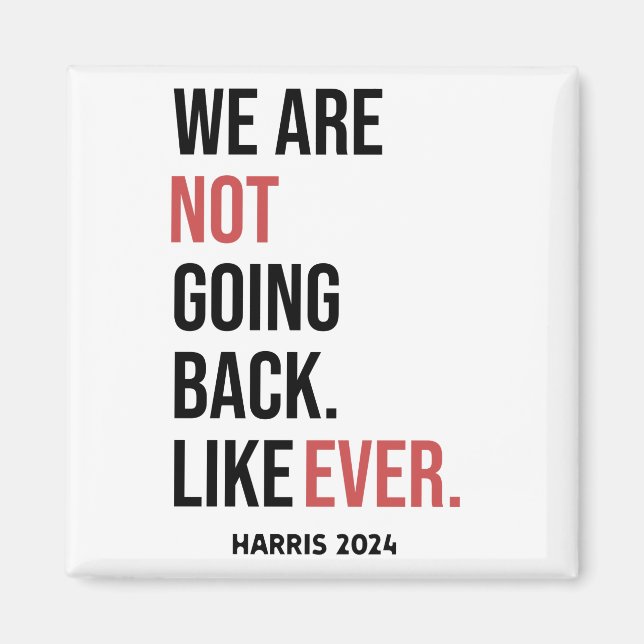 Vi går inte tillbaka någonsin, rösta för Harris Magnet (Framsidan)
