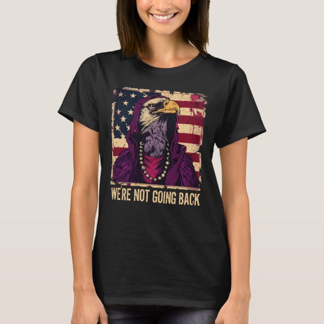 Vi går inte tillbaka Slogan American Flagga Eagle T Shirt (Framsida)