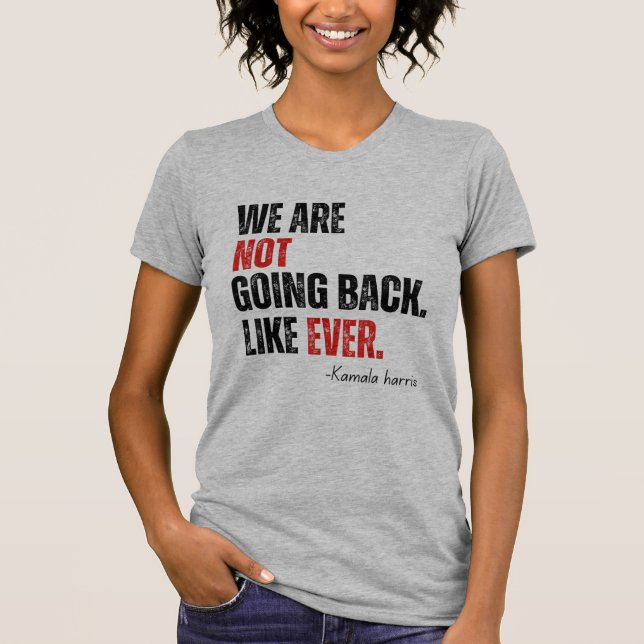 Vi Går Inte Tillbaka Som Alltid Kamala-Harris 2024 T Shirt (Framsida)