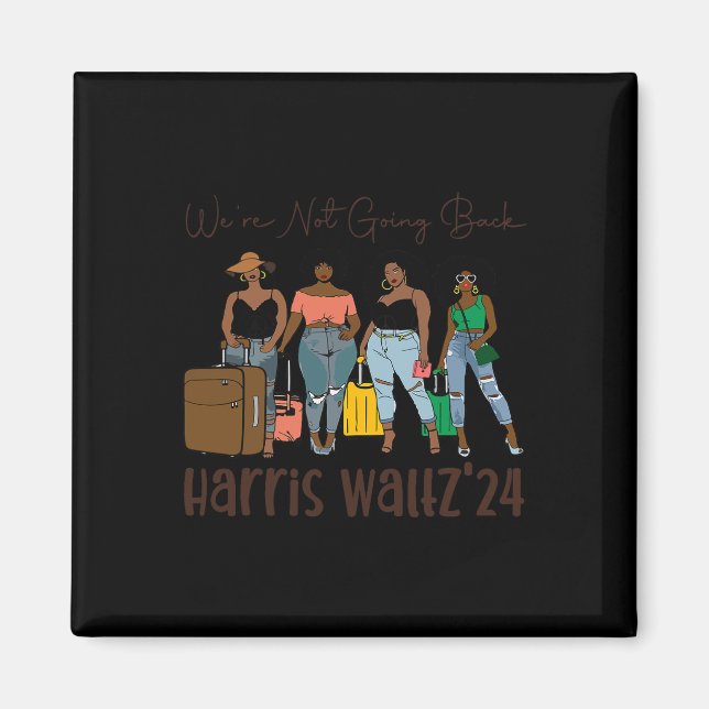 Vi går inte tillbaka som Black Women Kamala Harr Magnet (Framsidan)