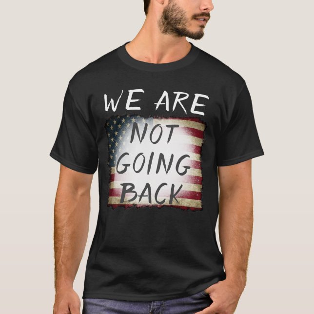 VI GÅR INTE TILLBAKA! T SHIRT (Framsida)