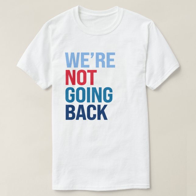 Vi går inte tillbaka t shirt (Design framsida)