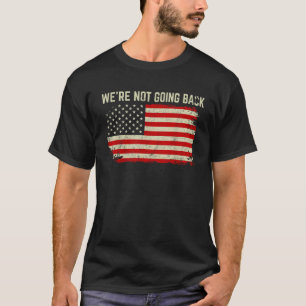 Vi går inte tillbaka till Slogan Vintage America F T Shirt