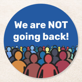 Vi går INTE tillbaka Underlägg Papper Rund