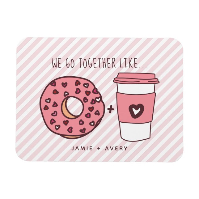 Vi går samman som Donuts och kaffe Valentine Magnet (Horisontell)