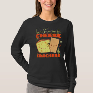 Vi går samman som ost och sprickor t shirt
