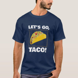 VI GÅR, TACO! T-Shirt