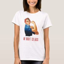 Vi går tillbaka Rosie Riveter T Shirt