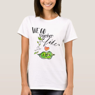 Vi går tillsammans lika ärtor i en pod t-shirt
