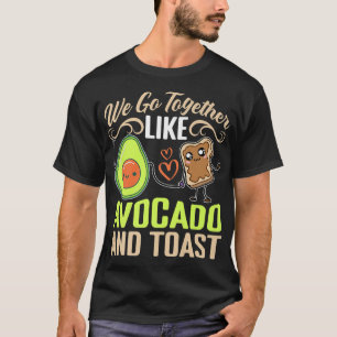 Vi går tillsammans som Avocado och Toast T Shirt