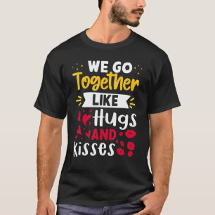 Vi går tillsammans som Hugs och Kisses T Shirt