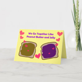 Vi går tillsammans som peanut Butter och Jelly! Helgkort